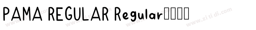 PAMA REGULAR Regular字体转换 PAMA REGULAR Regular字体转换